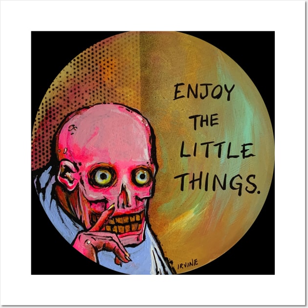 Enjoy the Little Things Wall Art by GnarledBranch